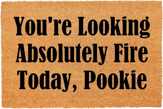 Funny Coir Doormat You're Looking Absolutely Fire Today, Pookie Front Door Mat Entryway Outdoor Mat with Heavy Duty Front Porch Welcome Mats House Warming Gift Mat Outdoor Decor Rugs 23.7x15.7 inch