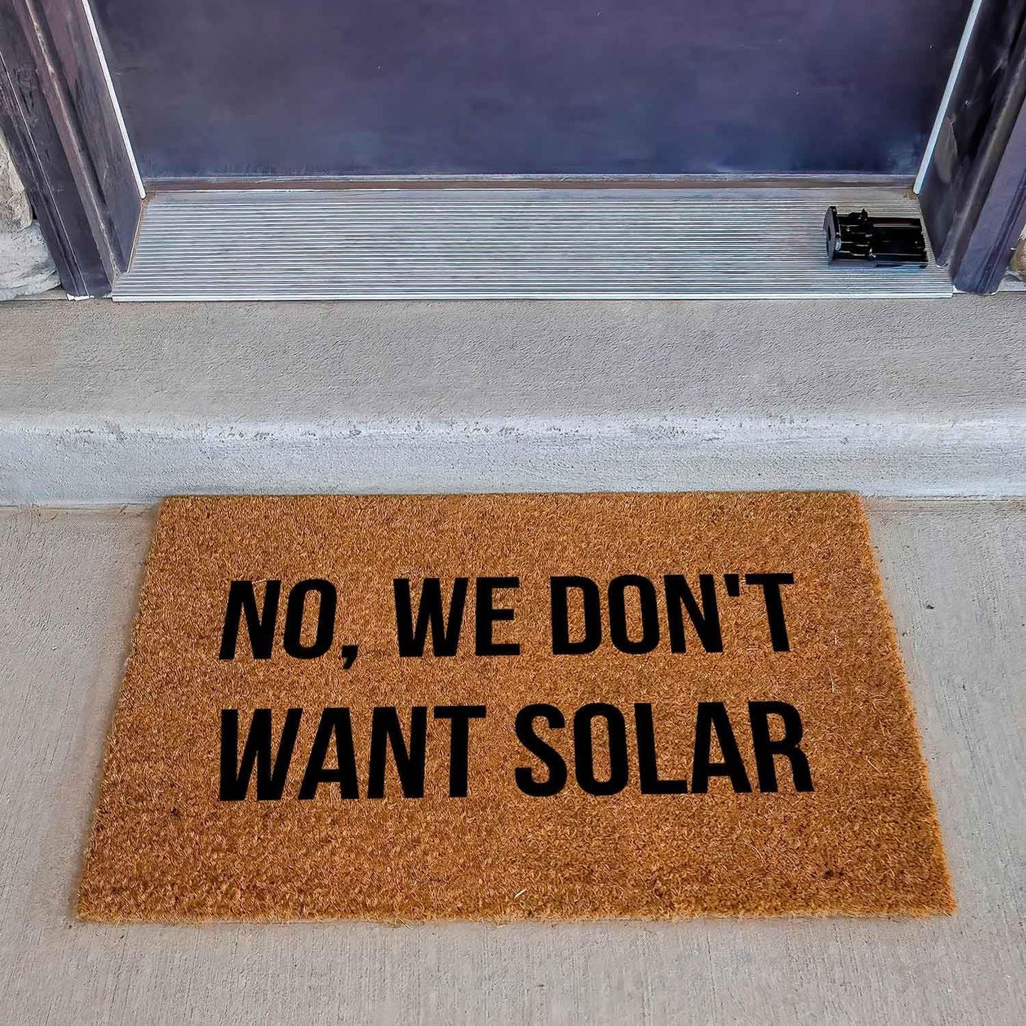 Funny Coir Doormat with No, We Don't Want Solar - Front Door Mat, Entryway Welcome Mat, 23.7 x 15.7 inch