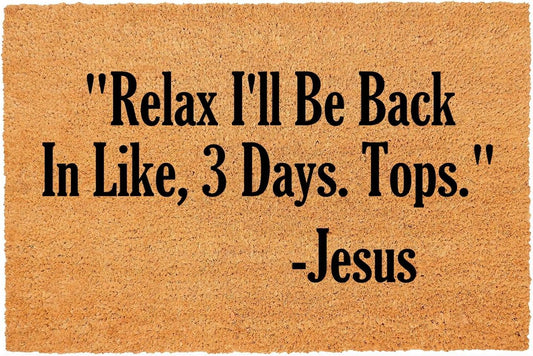 Funny Coir Doormat Relax I'll Be Back in Like Three Days Tops Front Door Mats Entryway Outdoor Mat with Heavy Duty Front Porch Welcome Mats Entry Coir Brown House Warming Gift Mat 23.7 x 15.7 inch